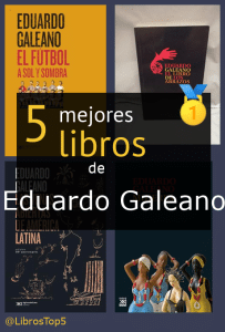 libros de Eduardo Galeano